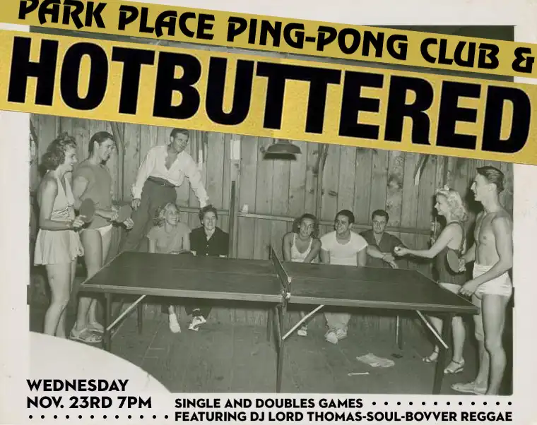 Park Place Ping Pong Club & Hotbuttered Event Flyer at Toast